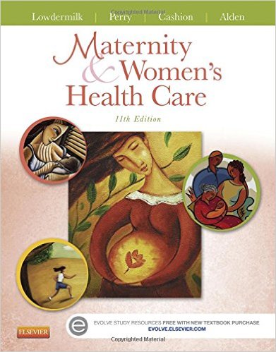 Maternity and Women's Health Care, 11th Ed., Lowerdermilk, Perry, Cashion & Aldon, 2016